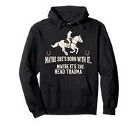 Retro Maybe She's Born with It Maybe It's The Head Trauma Pullover Hoodie