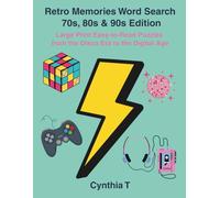 Retro Memories Word Search: 70s, 80s & 90s Edition, Large Print Easy-to-Read Puzzles from the Disco Era to the Digital Age: For Adults and Seniors ... Nostalgic Memories Word Search Series)