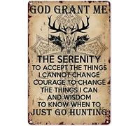 Retro Metal Aluminium Tin Sign Hunting for Home God Grant Me The Serenity Just Go Hunting Metal Sign Retro Wall Decor for Home Cafes Office Store Pubs Club Sign Gift 8x12 Inch Inch Plaque Tin Sign