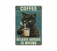 Retro metal can sign black cat drink coffee because murder is wrong poster 8x12 Inch