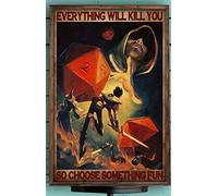 Retro Metal Tin Sign 5.5 X 8 Inches Everything Will Kill You So Choose Something Fun Poster Dungeon RPG DND Tabletop Dragons Dice Game Living Decor Poster Home Decoration Nostalgic Tin Sign