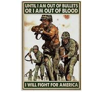Retro Metal Tin Sign 5.5 X 8 Inches Until I Am Out Of Bullets Or Blood I Will Fight for America Home Decoration Art Poster Metal Sign Tin Painting Novelty Wall Art Decorative Crafts Iron Poster