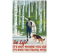 Retro Metal Tin Sign 8 X 12 Inches in Life It's Not Where You Go It's Who You Travel with German Shepherd Dog Poster, Hiking Poster, Vintage Poster, Vintage Girl Dog Hiking Poster, Dog Lover