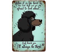 Retro Metal Tin Sign, Black Poodle Dog Look Beside You I‘Ll Always Be There Home Bar Shop Decorations Coffee Vintage Sign Gift 8X12 Inch