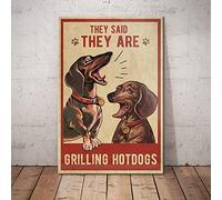 Retro Metal Tin Sign Dachshund Dog They Said They Are Grilling Hotdogs Aluminum Sign Funny Novelty Kitchen Bar Club Garage Garden Farm Wall Art Tin Signs 8x12 Inches