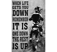 Retro Metal Tin Sign Dirt Bike Lovers Poster-When Life GETS You Down Remember It's ONE Down The Rest is UP Poster Vintage Metal Tin Sign Wall Art Decor 8x12 Inch