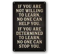 Retro Metal Tin Sign If You Are Not Willing To Learn No One Can Help Determined Stop for Home, Living Room, Bedroom, Office, Hotel,Sign 8"x12"