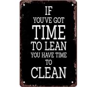 Retro Metal Tin Sign If You Have Got Time To Lean You Have Time To Clean Rustic Wall Decor Metal Kitchen Restaurant Wall Art Decor Plaque Signs Gift For Women Men 8x5.5 Inch Plaque Tin Sign