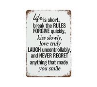 Retro Metal Tin Sign Life Is Short,Break The Rules Forgive Quickly,Kiss Slowly,Love Truly,Laugh Uncontrollably... Wall Art Decor Metal Sign Quote Plaque Poster For Home Bar Club Decor 14x20cm