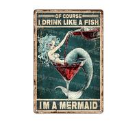 Retro Metal Tin Sign Of Course I Drink Like A Fish Im A Mermaid Rustic Coastal Art Nautical Wall Decor Tiki Bar Coffee House Sea Inspired 8x12 Inch