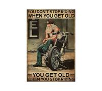 Retro Metal Tin Sign Poster Vintage Wall Decor, When You Get Old When You Stop Riding Sign, for Pub Restaurants Cafe Club Bar Home Room Plaque Man Cave Wall 12x16 Inch
