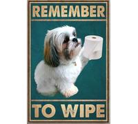 Retro Metal Tin Sign Remember To Wipe Shih Tzu And Toilet Paper Poster Vintage Metal Plaque Wall Decor Gift For Bathroom Restaurant Farm Bedroom Cafe School 8x12 Inch