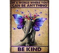 Retro Metal Tin Sign Retro Metal Tin Sign Elephant In A World Where You Can Be Anything Be Kind Rustic Wall Decor Metal Wall Plate Vintage Tin Sign Wall Art Decor Plaque Signs 12x16 Inch