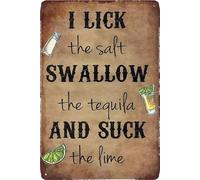 Retro Metal tin Sign Tequila Sign Poster I Lick The Salt, Swallow The Tequila, and Suck The Lime Sign Funny Home Cave Garage bar Wall Decoration Vintage Metal Sign 8 x 12 inch