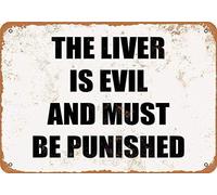Retro Metal tin Sign The Liver is Evil and Must Be Punished Sign Funny Home Cave Garage bar Wall Decoration Vintage Metal Sign 8 x 12 inch