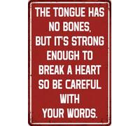 Retro Metal Tin Sign The Tongue Has No Bones,But It's Strong Enough To Break A Heart So Be Careful With Your Words Poster Bar Wall Decor for Home Room Cafes Bar Club Office Decor 8x12 Inch