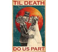 Retro Metal Tin Sign Til Death Do Us Part Vintage Skeleton Couple Wall Art Vintage Home Parlor Bedroom Metal Plaque Poster Decorative Gift for Halloween Wall Decor 12x16inch
