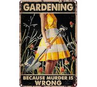 Retro Metal Tin Sign Vintage Aluminum Sign Art Gardening Because Murder is Wrong Retro Metal Sign for Garden Club Outdoor Indoor Home Wall Decorative 8x12 inch