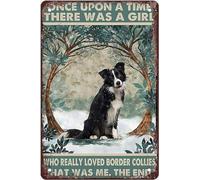Retro Metal Tin Sign Vintage Once Upon A Time There Was A Girl Who Really Loved Border Collie Kitchen Garden Home Horticulture Bar Pub Indoor Outdoor Wall Decor Gifts For Man Gift For Women 8x5.5 Inch