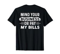 Retro Mind Your Business Or Pay My Bills Funny (ON Back) T-Shirt