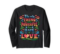 Retro Motivational Quote More Powerful Than Hate is Love Long Sleeve T-Shirt