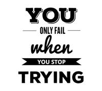 Retro Motivational Quote You only Fail When Vinyl Art Sticker 49.2x57.6cm It Won't Fall Off Black