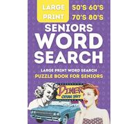 Retro Nostalgic Word Search for Seniors: Fun Large Print Puzzles from the Fabulous 50s, Swinging 60s & Groovy 70s: Large Print Nostalgia Puzzles with ... Memories - A Relaxing Brain Game for Seniors