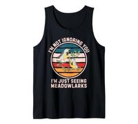 Retro Not Ignoring You I'm Just Seeing Meadowlarks Birds Tank Top