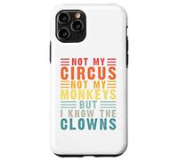 Retro Not My Circus Not My Monkeys But I Know The Clowns Case for iPhone 11 Pro