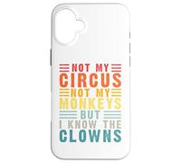 Retro Not My Circus Not My Monkeys But I Know The Clowns Case for iPhone 16 Plus