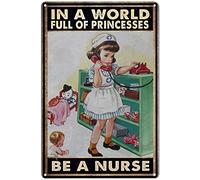 Retro Nurse Metal Poster In A World Full Of Princesses Be A Nurse Metal Tin Signs Vintage Plaque Wall Decor Gift For Home Kitchen Office Bar Gym Club 5.5X8inch