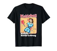 Retro Pickleball Woman Funny Because Murder is Wrong T-Shirt