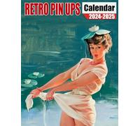 Retro Pin Ups Calendar 2024 - 2025: 24-Month Monthly Calendar Gift Idea For All Fans Women, Men & Kids | Classroom, Home, Office Planner Jan 2024 to December 2025