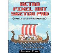 Retro Pixel Art Sketch Pad: Pixel Art Doodling for All Ages