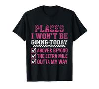 Retro Places I Won't Be Going Today Funny Quote T-Shirt