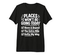 Retro Places I Won't Be Going Today Funny Saying Premium T-Shirt