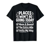 Retro Places I Won't Be Going Today Funny Saying T-Shirt