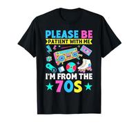 Retro Please Be Patient with Me I'm from The 70s Men Women T-Shirt