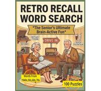 Retro Recall Word Search The Senior's Ultimate Brain-Active Fun: Words Puzzles From The 1940's, 50's, 60's, 70's | 100 Puzzles, Answers In The Back | 200 Pages......Great for every