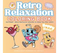 Retro Relaxation Coloring Book: Happy Hour Drinks, Cocktails, Coffee, Tea, Lemonade & Wine Edition: Funny Drink Coloring Pages w/ Alcoholic and ... - Relax & Bloom: Adult Coloring Series)