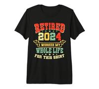 Retro Retired 2024 Retirement Worked My Whole Life for This Premium T-Shirt