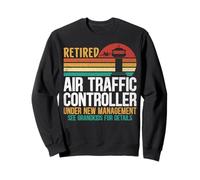Retro Retired Air Traffic Controller Under New Management Sweatshirt