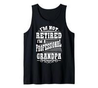 Retro Retirement I'm Not Retired I'm A Professional Grandpa Tank Top