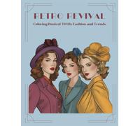 Retro Revival: Coloring Book of 1940s Fashion and Trends (Retro Revival Series: Color Your Way Through Fashion History)
