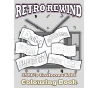 Retro Rewind: 1980's Cartoons: Volume 1 (Retro Rewind: 80's and 90's Nostalgia Colouring Book Collection)