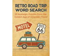 Retro Road Trip Word Search: 55 Nostalgic Puzzles from the Golden Age of American Travel | Easy-to-Read Print About Vintage Travel Destinations, Family Vacation Memories & More | 6x9 inches, 110 pages