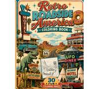 Retro Roadside America Coloring Book: Vintage Motels, Neon Signs, Diners, Desert Attractions & Road Trip Landmarks (Retro Roadside America Edition)