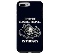 Retro Rotary Phone Humor How We Blocked People in the 80s Case for iPhone 7 Plus/8 Plus