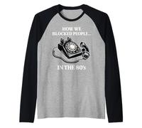 Retro Rotary Phone Humor How We Blocked People in the 80s Raglan Baseball Tee