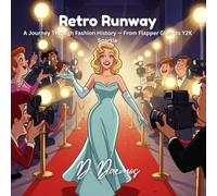 Retro Runway: A Journey Through Fashion History - From Flapper Glam to Y2K Sparkle